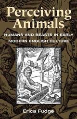 cover of Perceiving Animals: Humans and Beasts in Early Modern English Culture