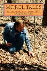 cover of Morel Tales: THE CULTURE OF MUSHROOMING