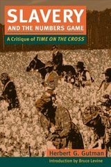 cover of Slavery and the Numbers Game: A CRITIQUE OF TIME ON THE CROSS