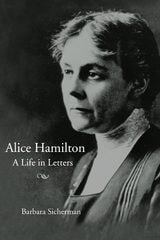 cover of Alice Hamilton: A LIFE IN LETTERS