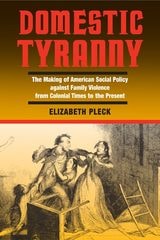 cover of Domestic Tyranny: The Making of American Social Policy against Family Violence from Colonial Times to the Present