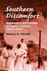 cover of Southern Discomfort: Women's Activism in Tampa, Florida, 1880s-1920s