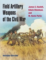 cover of Field Artillery Weapons of the Civil War, revised edition