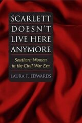 cover of Scarlett Doesn't Live Here Anymore: SOUTHERN WOMEN IN THE CIVIL WAR ERA