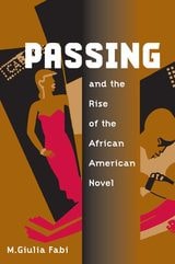 cover of Passing and the Rise of the African American Novel