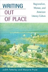 cover of Writing out of Place: Regionalism, Women, and American Literary Culture