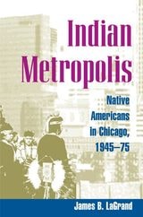 cover of Indian Metropolis: Native Americans in Chicago, 1945-75