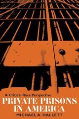 cover of Private Prisons in America: A Critical Race Perspective