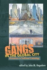 cover of GANGS IN THE GLOBAL CITY: Alternatives to Traditional Criminology