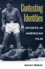 cover of Contesting Identities: Sports in American Film