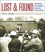 cover of Lost and Found: Reclaiming the Japanese American Incarceration