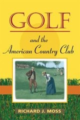 cover of Golf and the American Country Club