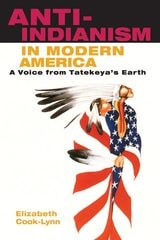 cover of Anti-Indianism in Modern America: A Voice from Tatekeya's Earth
