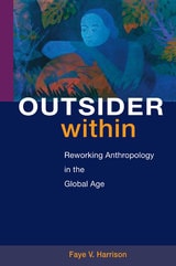cover of Outsider Within: Reworking Anthropology in the Global Age
