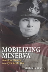 cover of Mobilizing Minerva: American Women in the First World War