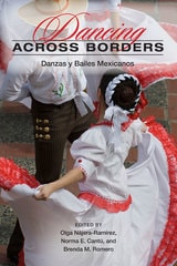 cover of Dancing across Borders: Danzas y Bailes Mexicanos