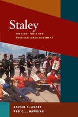 cover of Staley: The Fight for a New American Labor Movement