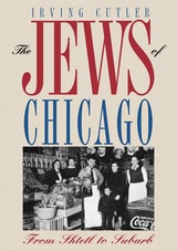 cover of The Jews of Chicago: From Shtetl to Suburb