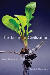 cover of The Taste for Civilization: Food, Politics, and Civil Society