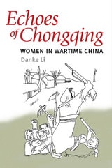cover of Echoes of Chongqing: Women in Wartime China