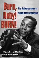 cover of Burn, Baby! BURN!: The Autobiography of Magnificent Montague