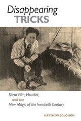 cover of Disappearing Tricks: Silent Film, Houdini, and the New Magic of the Twentieth Century