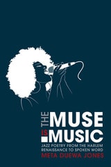 cover of The Muse is Music: Jazz Poetry from the Harlem Renaissance to Spoken Word