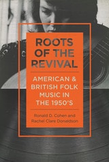 cover of Roots of the Revival: American and British Folk Music in the 1950s