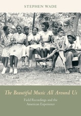 cover of The Beautiful Music All Around Us: Field Recordings and the American Experience