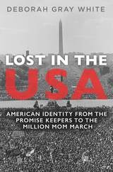 cover of Lost in the USA: American Identity from the Promise Keepers to the Million Mom March