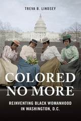 cover of Colored No More: Reinventing Black Womanhood in Washington, D.C.