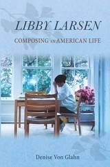 cover of Libby Larsen: Composing an American Life