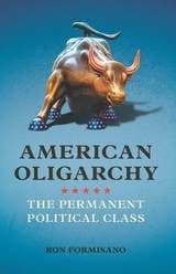 cover of American Oligarchy: The Permanent Political Class