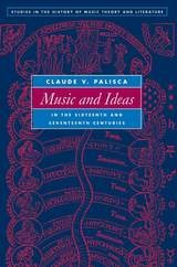 cover of Music and Ideas in the Sixteenth and Seventeenth Centuries