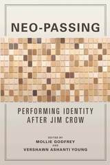 cover of Neo-Passing: Performing Identity after Jim Crow