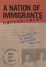 cover of A Nation of Immigrants Reconsidered: US Society in an Age of Restriction, 1924-1965