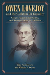 cover of Owen Lovejoy and the Coalition for Equality: Clergy, African Americans, and Women United for Abolition