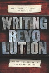 cover of Writing Revolution: Hispanic Anarchism in the United States