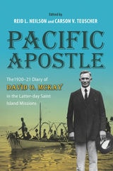 cover of Pacific Apostle: The 1920-21 Diary of David O. McKay in the Latter-day Saint Island Missions