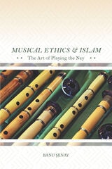 cover of Musical Ethics and Islam: The Art of Playing the Ney
