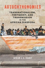 cover of Autochthonomies: Transnationalism, Testimony, and Transmission in the African Diaspora