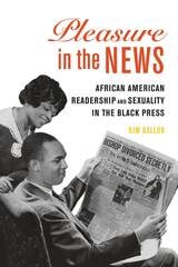 cover of Pleasure in the News: African American Readership and Sexuality in the Black Press