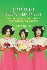 cover of Queering the Global Filipina Body: Contested Nationalisms in the Filipina/o Diaspora