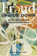 cover of Freud Upside Down: African American Literature and Psychoanalytic Culture