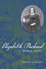 cover of Elizabeth Packard: A Noble Fight