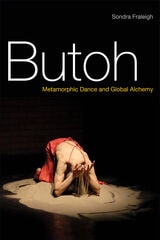 cover of Butoh: Metamorphic Dance and Global Alchemy