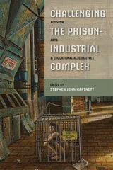 cover of Challenging the Prison-Industrial Complex: Activism, Arts, and Educational Alternatives