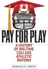 cover of Pay for Play: A History of Big-Time College Athletic Reform