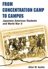 cover of From Concentration Camp to Campus: Japanese American Students and World War II