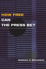 cover of How Free Can the Press Be?